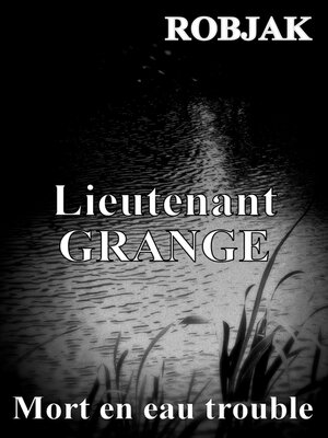 cover image of Lieutenant GRANGE--Mort en eau trouble
